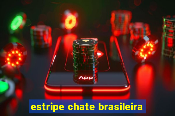 estripe chate brasileira